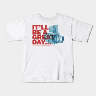 It will be a great day... Kids T-Shirt